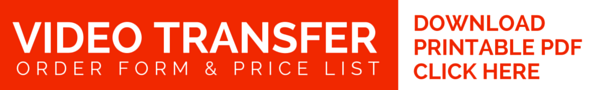 Click to download our video conversion order form and price list